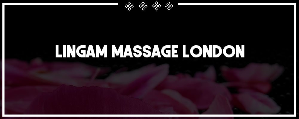 book for a lingam massage in london