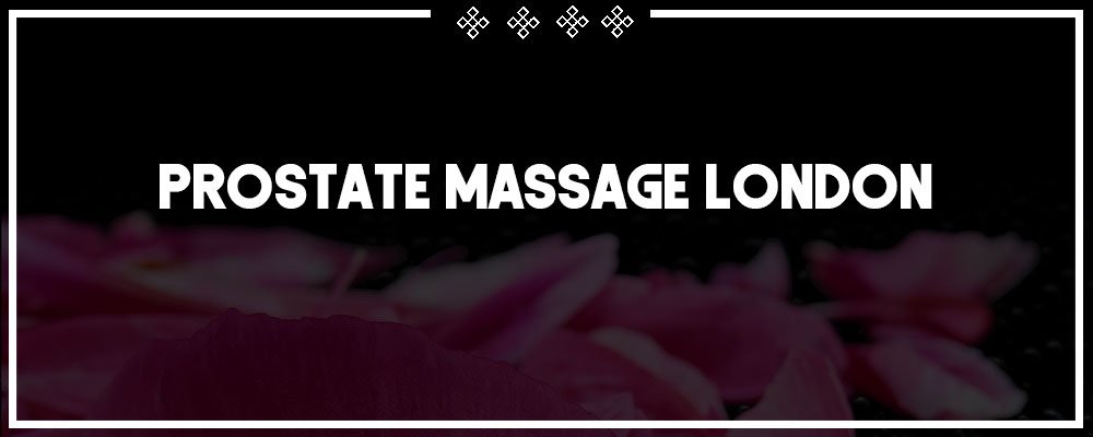 incall prostate massage in london