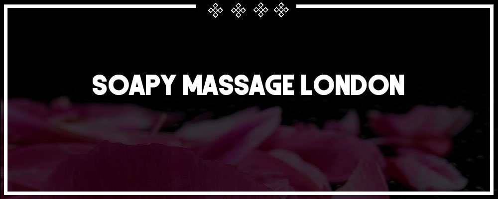 sexy soapy massage in london