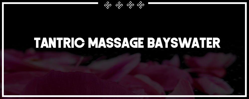 sensual tantric massage in bayswater