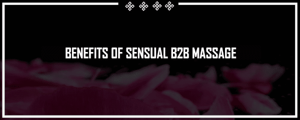 benefits of sensual body to body massage