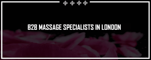 b2b massage specialists in london